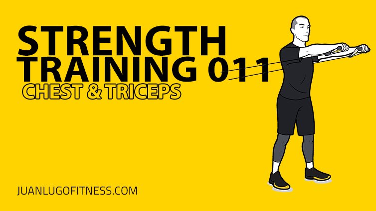 Strength Training 011- Chest & Triceps
