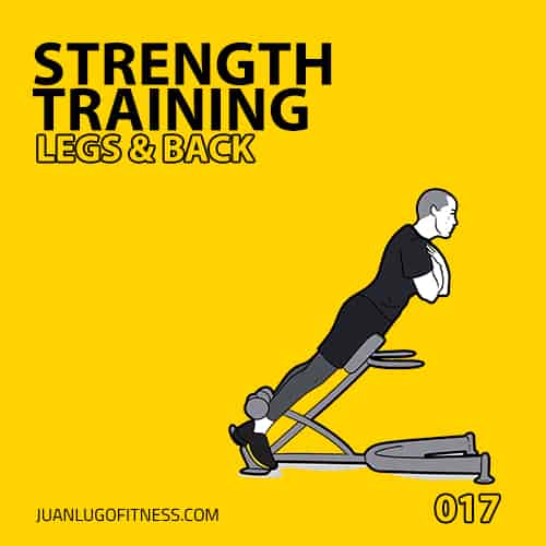 Strength Training 017- Legs & Back