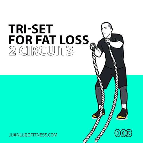 TRI-SET FOR FAT LOSS: 003