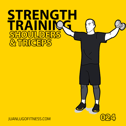 Strength Training 024- Shoulders & Triceps