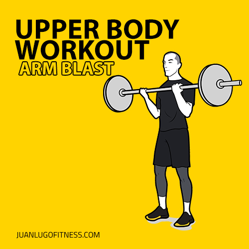 Upper Body Workout- Arm Blast