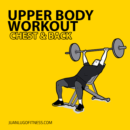 Upper Body Workout- Chest & Back